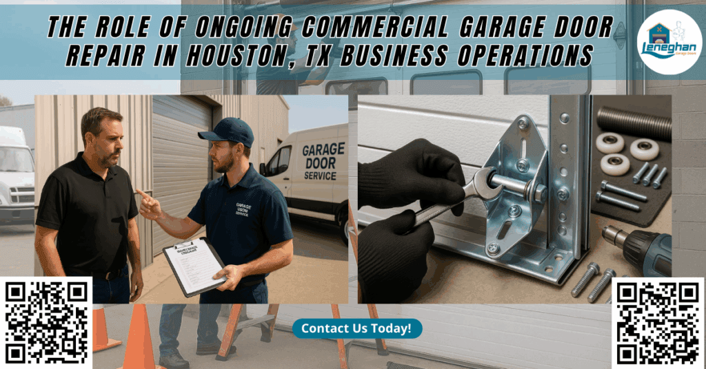 The Role of Ongoing Commercial Garage Door Repair in Houston, TX Business Operations - Leneghan Garage Doors